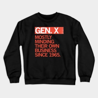 Gen X — Mostly Minding their Own Business Since 1965 Crewneck Sweatshirt